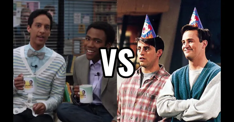 Chandler & Joey (Friends) vs. Troy & Abed (Community)