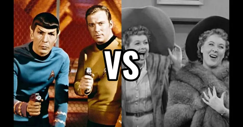 Kirk & Spock (Star Trek) vs. Lucy & Ethel (I Love Lucy)