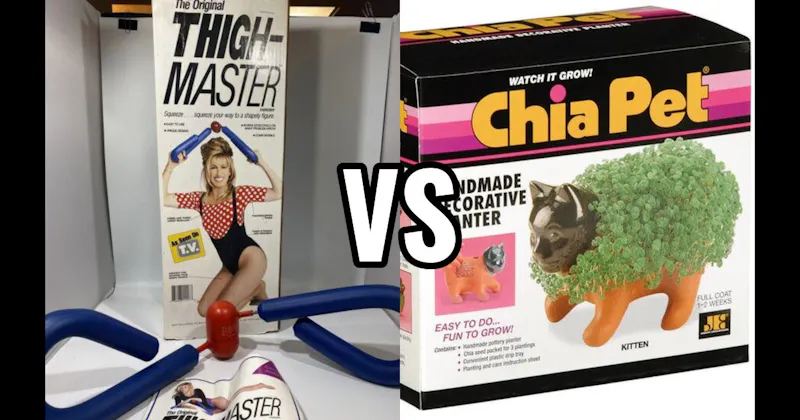 Chia Pet vs. ThighMaster