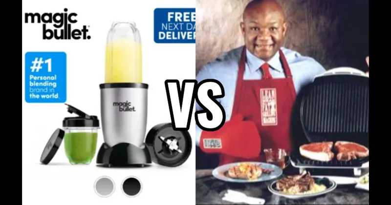 George Foreman Grill vs. Magic Bullet