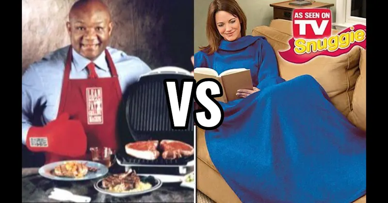 George Foreman Grill vs. Snuggie