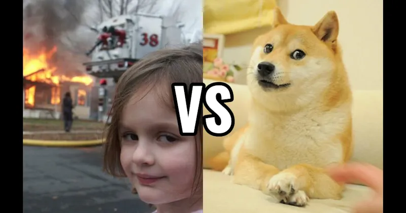 Disaster Girl vs. Doge