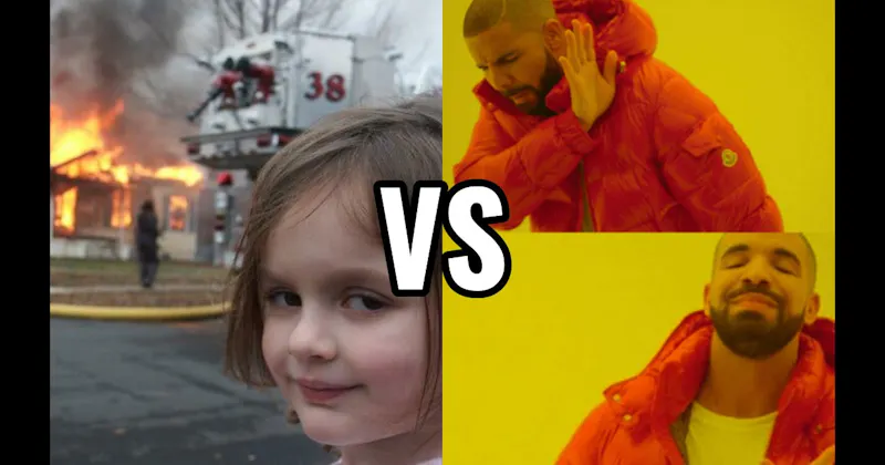 Disaster Girl vs. Drakeposting