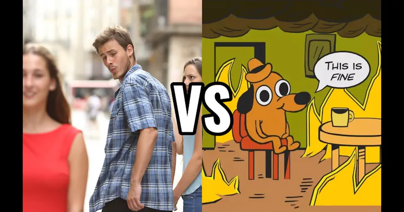 Distracted Boyfriend vs. This is Fine Dog