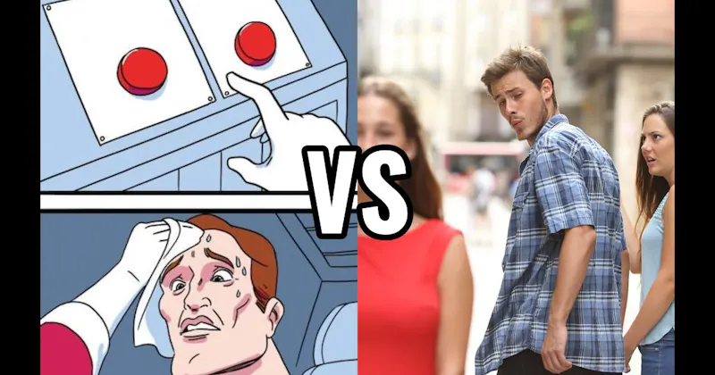 Distracted Boyfriend vs. Two Buttons