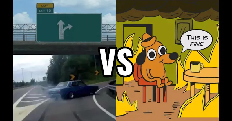 Left Exit 12 Off Ramp vs. This is Fine Dog
