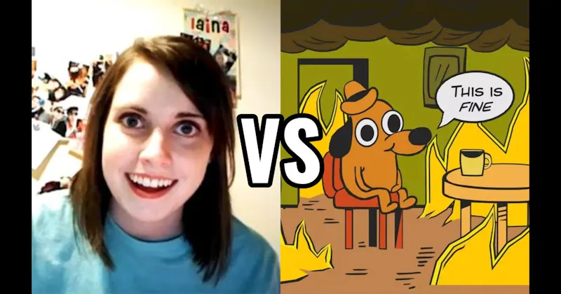 Overly Attached Girlfriend vs. This is Fine Dog