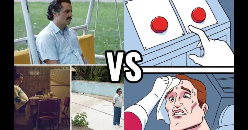Sad Pablo Escobar vs. Two Buttons