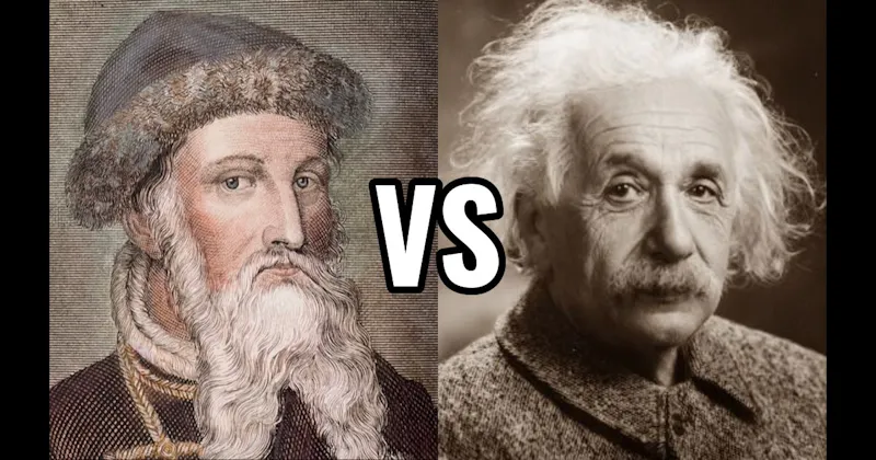Albert Einstein vs. Johannes Gutenberg