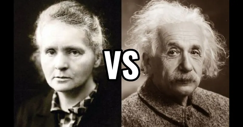 Albert Einstein vs. Marie Curie