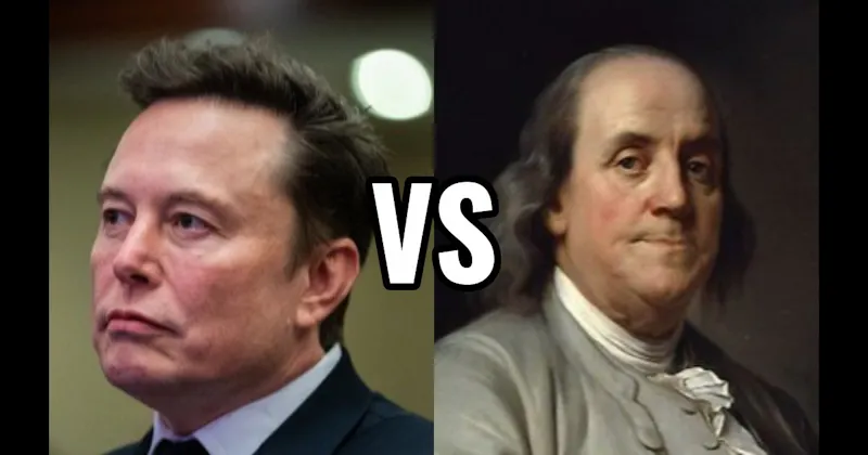 Benjamin Franklin vs. Elon Musk