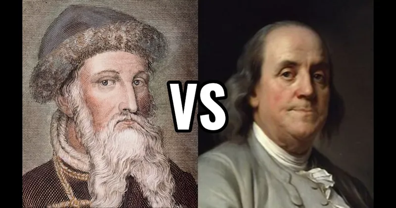 Benjamin Franklin vs. Johannes Gutenberg