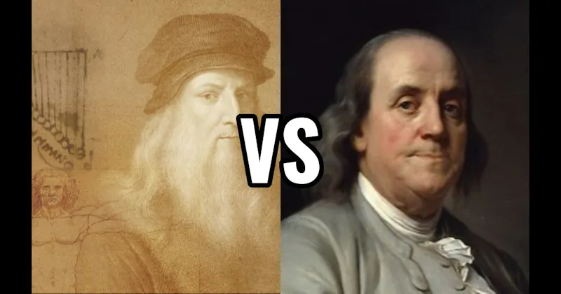 Benjamin Franklin vs. Leonardo da Vinci