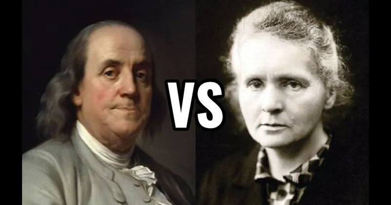 Benjamin Franklin vs. Marie Curie