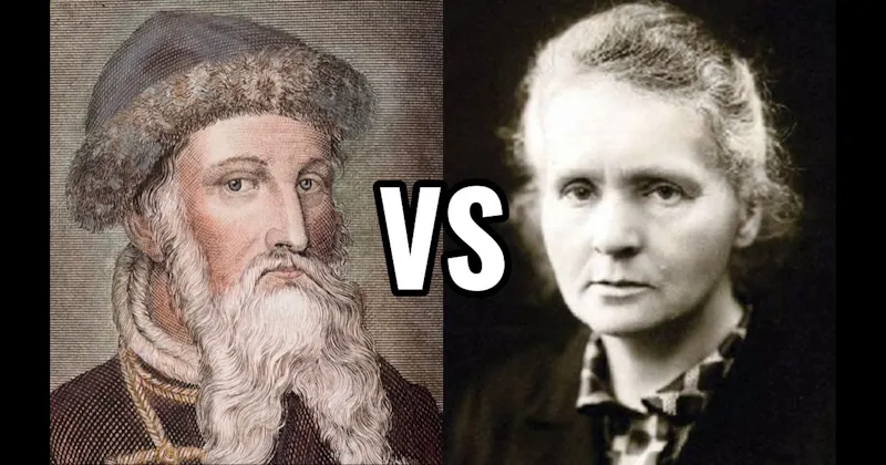 Johannes Gutenberg vs. Marie Curie