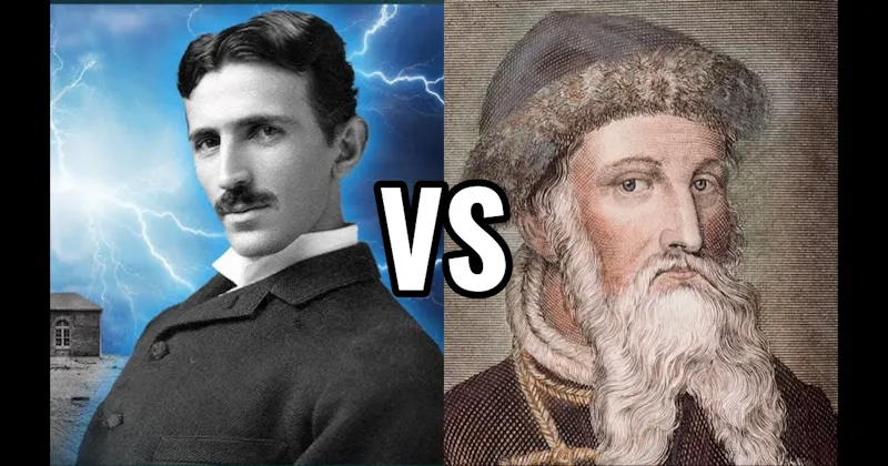 Johannes Gutenberg vs. Nikola Tesla