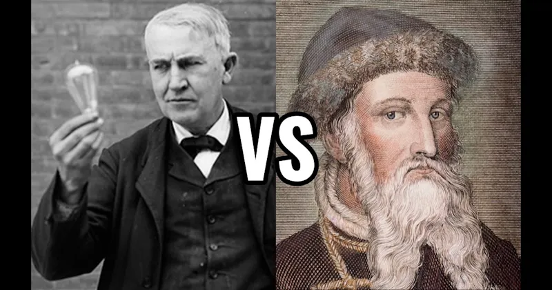 Johannes Gutenberg vs. Thomas Edison