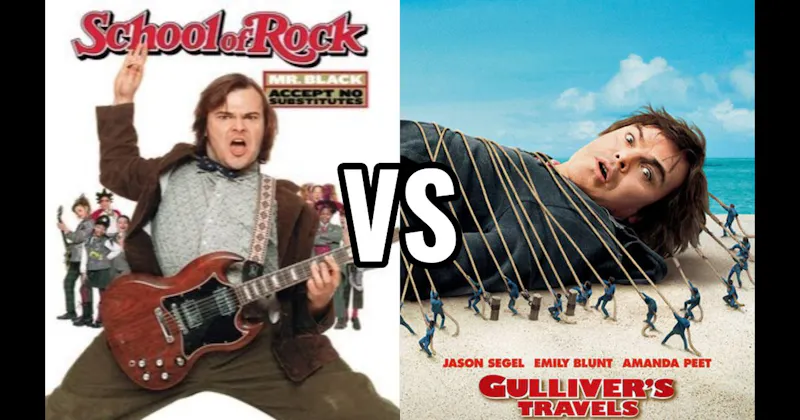 Gulliver’s Travels vs. School of Rock