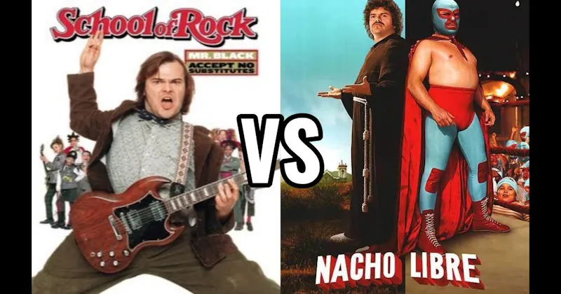 Nacho Libre vs. School of Rock