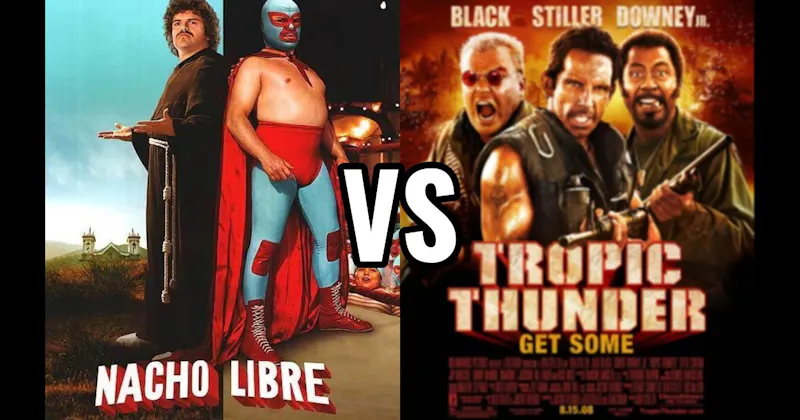 Nacho Libre vs. Tropic Thunder