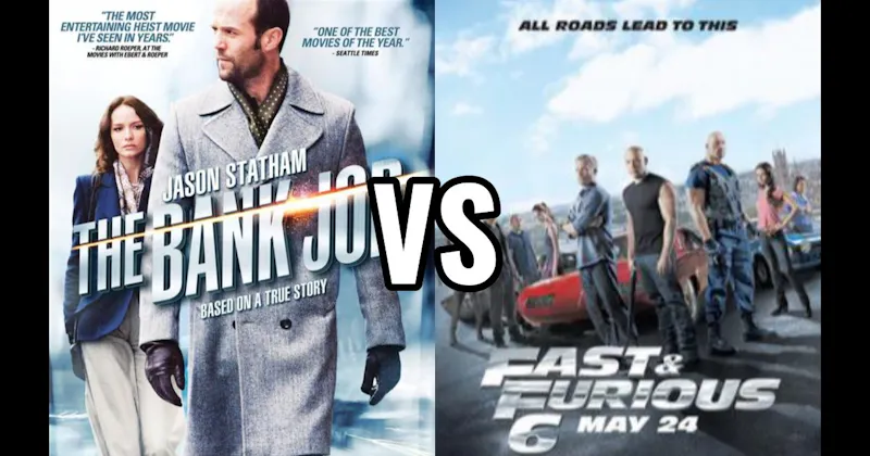 Fast & Furious 6 (2013) vs. The Bank Job (2008)
