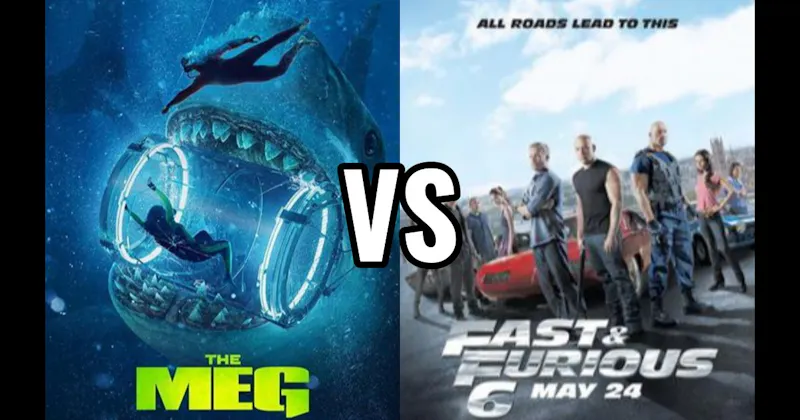Fast & Furious 6 (2013) vs. The Meg (2018)