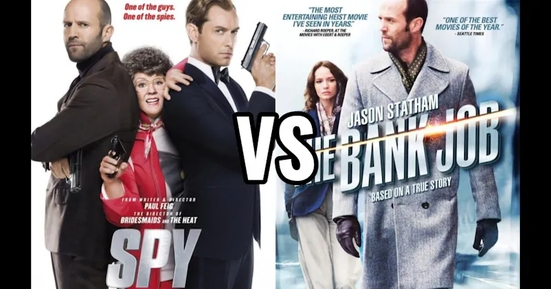 Spy (2015) vs. The Bank Job (2008)