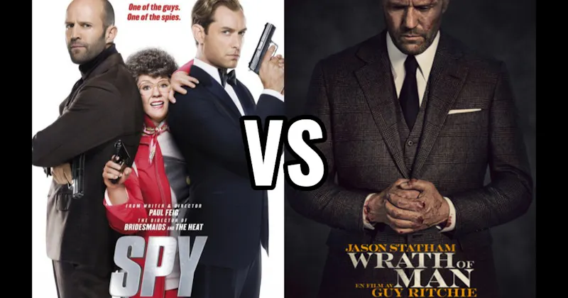 Spy (2015) vs. Wrath of Man (2021)