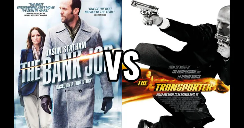 The Bank Job (2008) vs. The Transporter (2002)