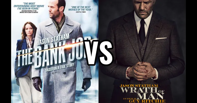 The Bank Job (2008) vs. Wrath of Man (2021)