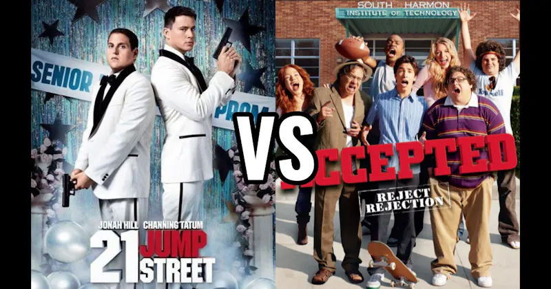 21 Jump Street vs. Accepted