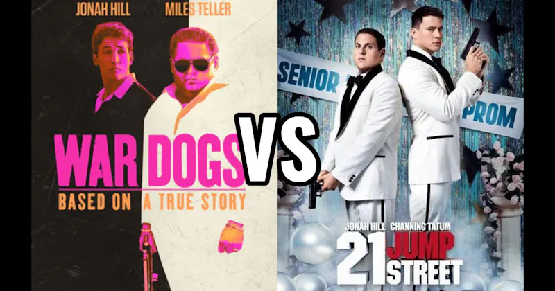 21 Jump Street vs. War Dogs