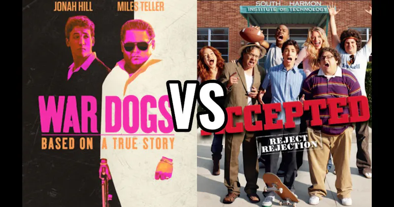Accepted vs. War Dogs