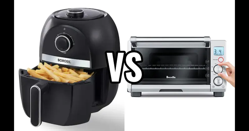 Air Fryer vs. Toaster Oven