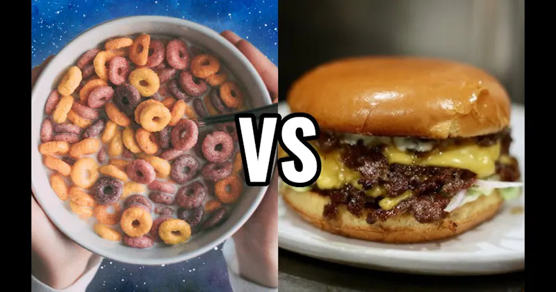 Burgers vs. Cereal