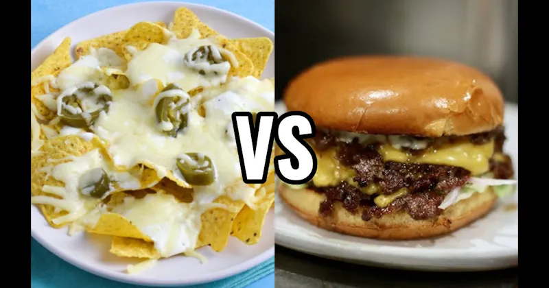 Burgers vs. Nachos