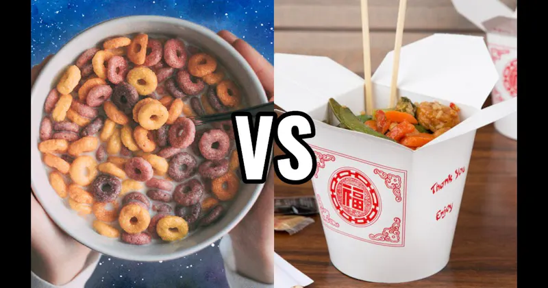 Cereal vs. Chinese Food