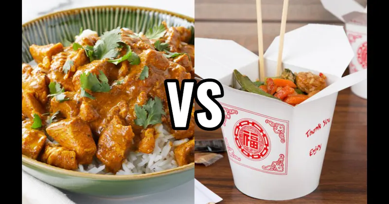 Chinese Food vs. Curry (Indian or Thai)