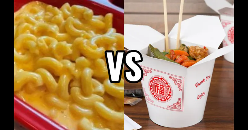 Chinese Food vs. Mac & Cheese