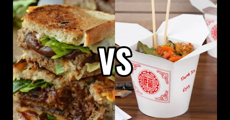 Chinese Food vs. Meatloaf Sandwich