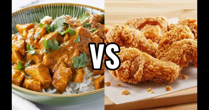 Curry (Indian or Thai) vs. Fried Chicken