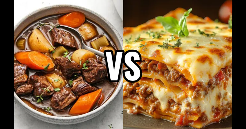Lasagna vs. Pot Roast / Beef Stew