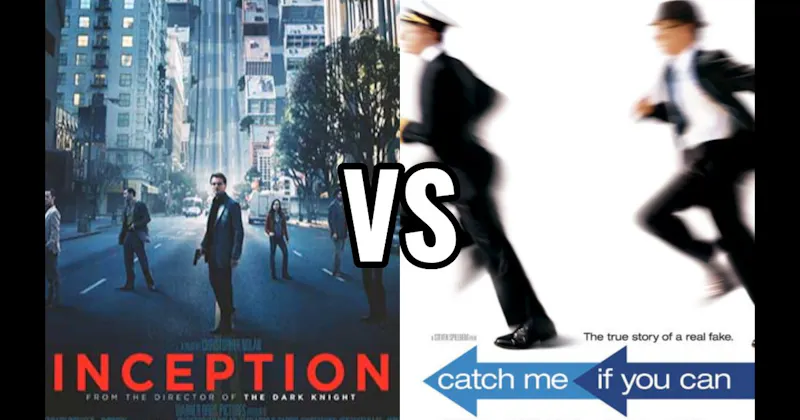 Catch Me If You Can vs. Inception