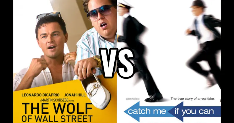 Catch Me If You Can vs. The Wolf of Wall Street