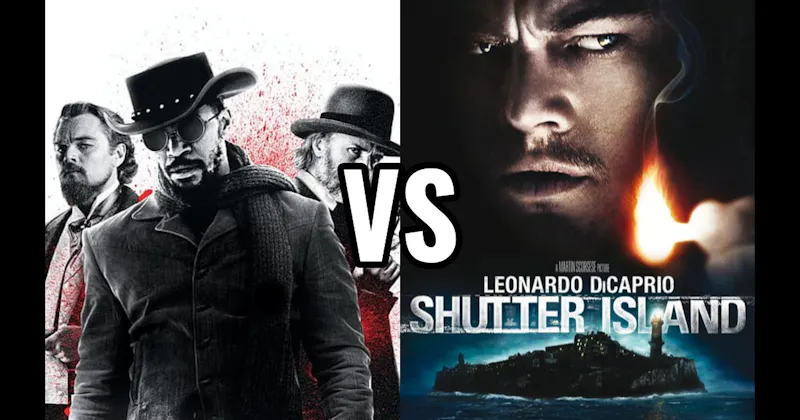 Django Unchained vs. Shutter Island