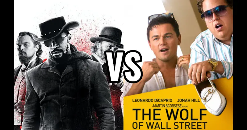 Django Unchained vs. The Wolf of Wall Street