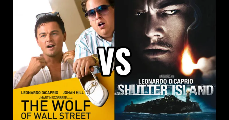 Shutter Island vs. The Wolf of Wall Street