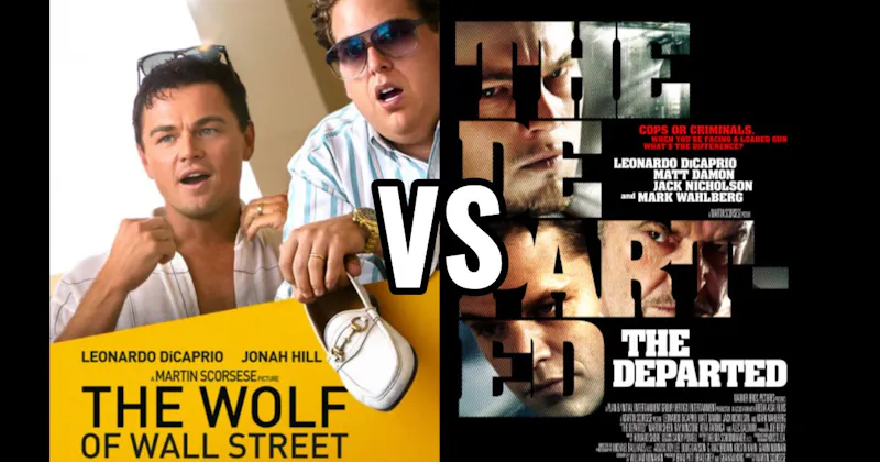 The Departed vs. The Wolf of Wall Street