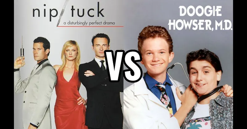 Doogie Howser, M.D. vs. Nip/Tuck