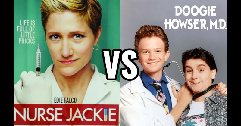 Doogie Howser, M.D. vs. Nurse Jackie